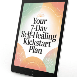 🔥 YOUR 7-DAY SELF-HEALING KICKSTART PLAN